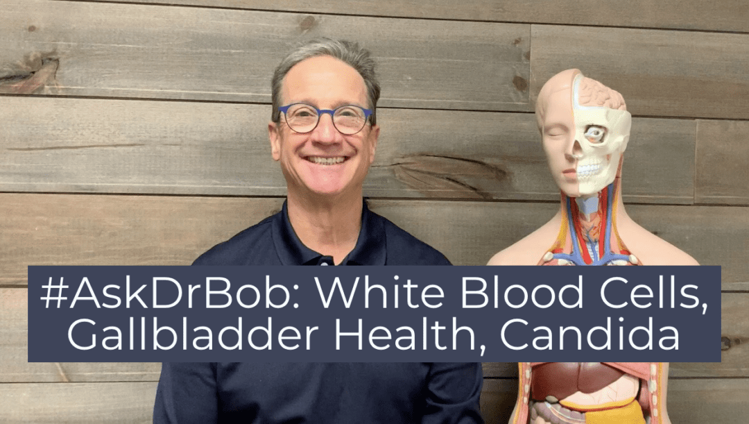 #AskDrBob: White Blood Cells