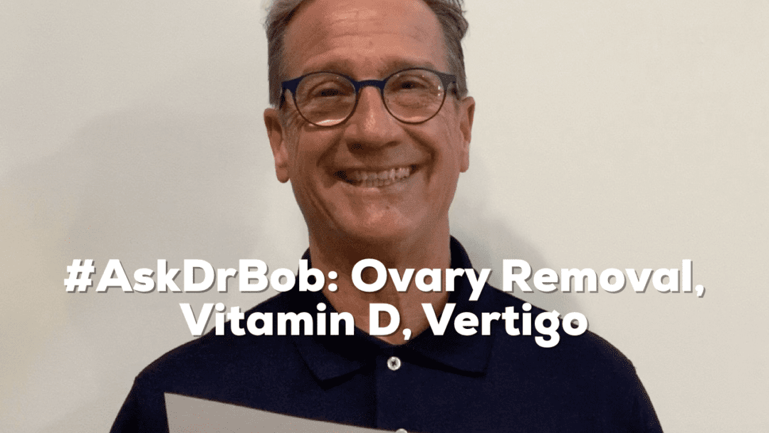 #AskDrBob: Ovary Removal