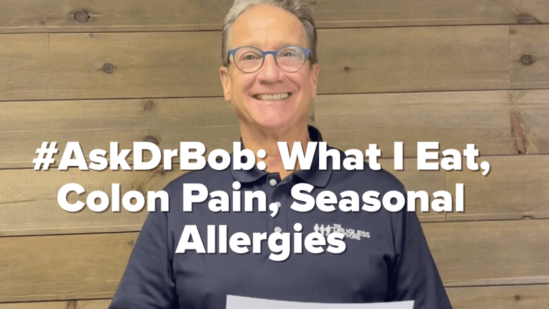 #AskDrBob: What I Eat, Colon Pain, Seasonal Allergies